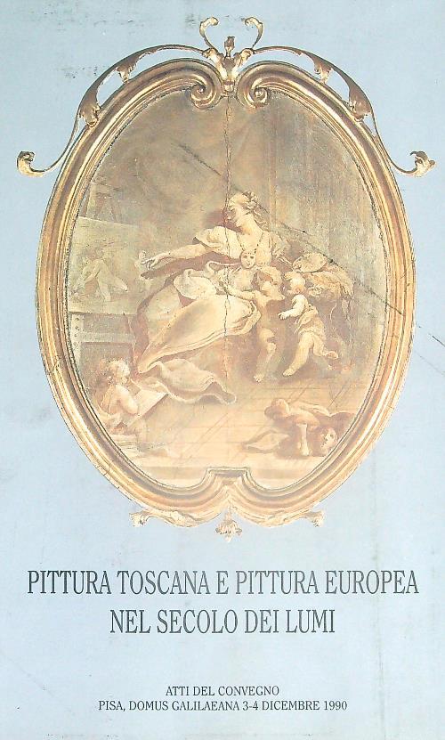 Pittura toscana e pittura europea nel secolo dei lumi - copertina