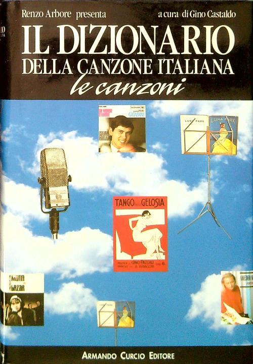 Il dizionario della canzone italiana. Le Canzoni - Renzo Arbore - copertina