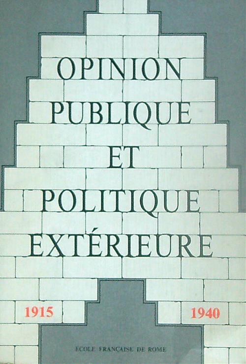 Opinion publique et politique exterieure en Europe. Vol 2 1915-1940 - copertina