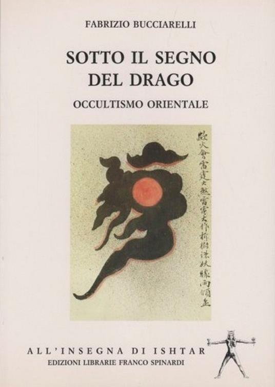 Sotto il segno del drago. Occultismo orientale - Fabrizio Bucciarelli - copertina