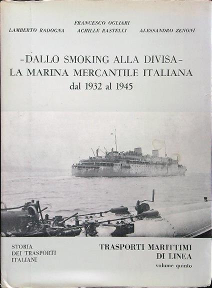 Dallo smoking alla divisa. La divisa mercantile italiana dal 1932 al 1945 - copertina