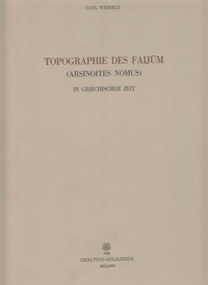 Topographie des Faijum (Arsinoites Nimus) in griechischer Zeit - Carl Wessely - copertina