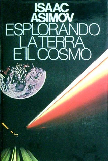 Esplorando la terra e il cosmo - Isaac Asimov - copertina