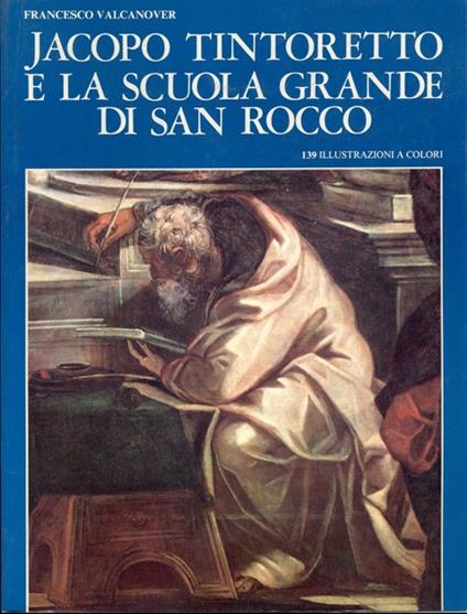 Jacopo Tintoretto e la scuola grande di San Rocco - Francesco Valcanover - copertina