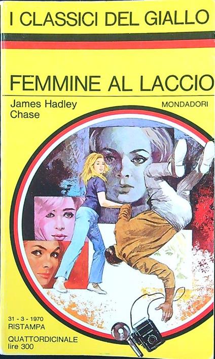 Femmine al laccio - James H. Chase - copertina