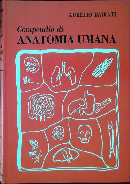 Compendio di Anatomia Umana. 2 Volumi - Aurelio Bairati - copertina