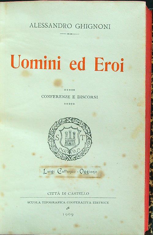 Uomini ed eroi. Conferenze e discorsi - Alessandro Ghignoni - copertina