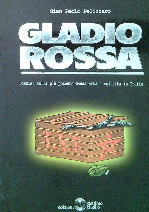 Gladio rossa - Gian Paolo Pelizzaro - copertina