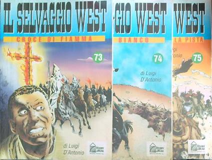 Il selvaggio west numeri 73-74-75 - Luigi D'Antonio - copertina