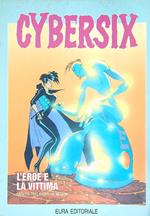 Cybersix  7 - L'eroe e la vittima