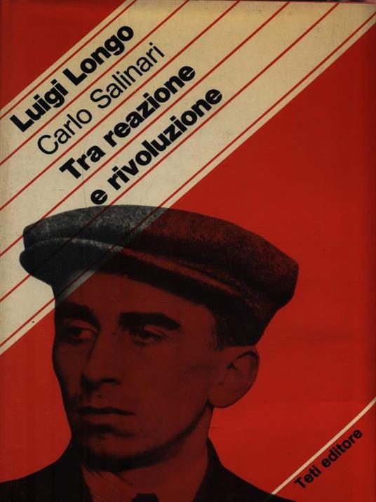 Tra reazione e rivoluzione - Luigi Longo - copertina