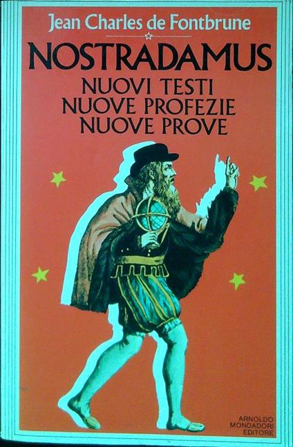 Nostradamus. Nuovi testi nuove profezie nuove prove - Jean Charles de Fontbrune - copertina