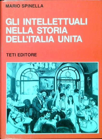 Gli intellettuali nella storia dell'Italia unita - Mario Spinella - copertina