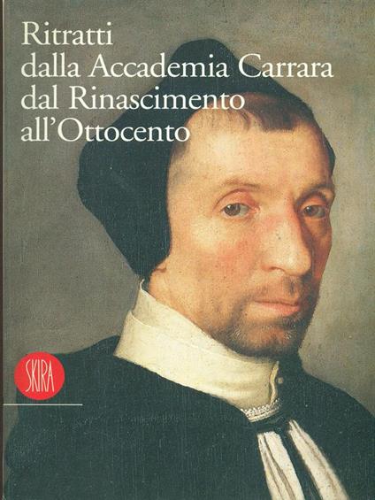 Ritratti dalla Accademia Carrara dal Rinascimento all'Ottocento - Francesco Rossi - copertina