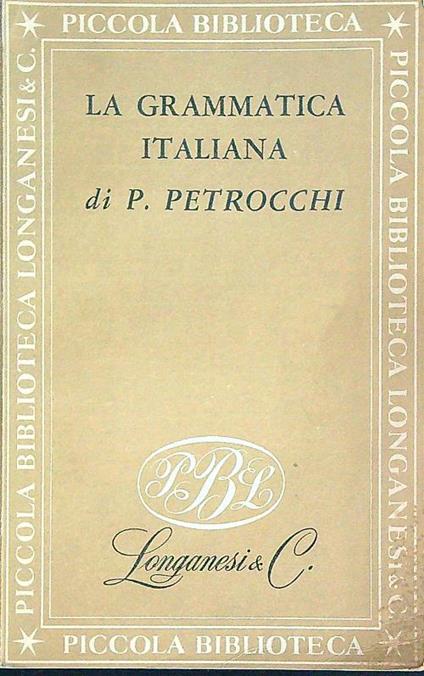 La grammatica italiana - p. Petrocchi - copertina