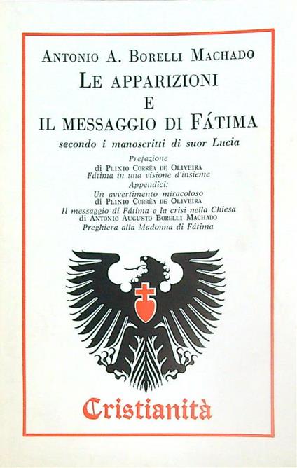 Le apparizioni e il messaggio di Fatima secondo i manoscritti di suor Lucia - Antonio Augusto Borelli Machado - copertina