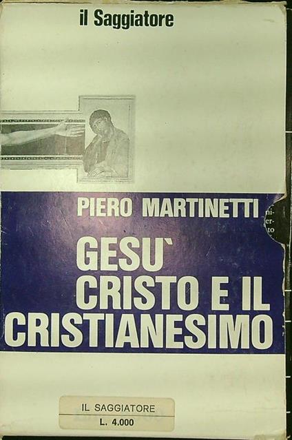 Gesù Cristo e il cristianesimo 2vv - Piero Martinetti - copertina
