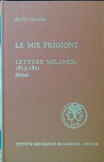 Le mie prigioni - Lettere milanesi 1815-1821 (Scelta)