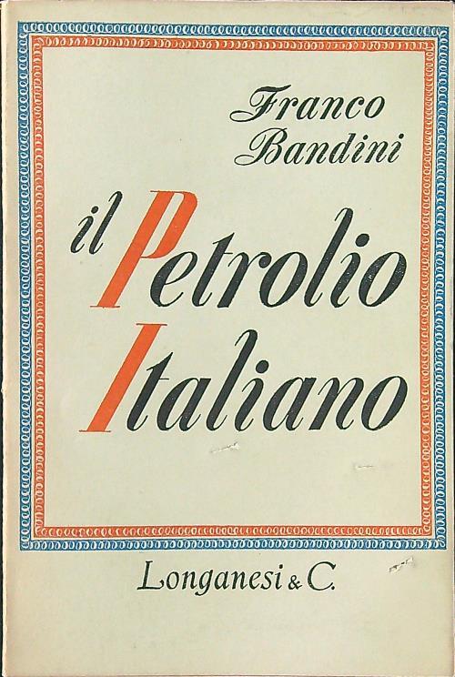 Il petrolio italiano - Franco Bandini - copertina