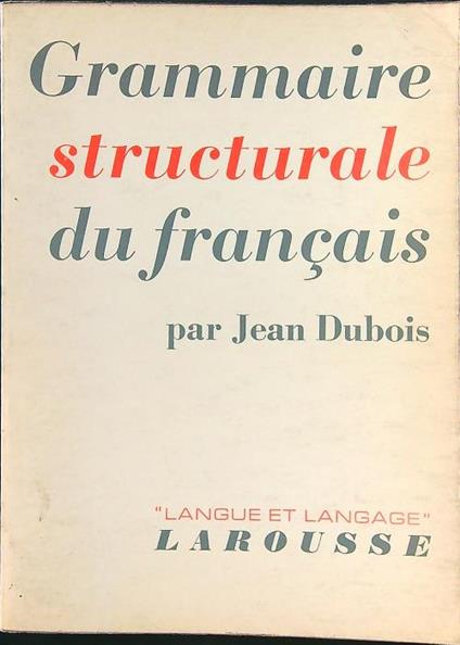 Grammaire structurale du francais - Jean Dubois - copertina