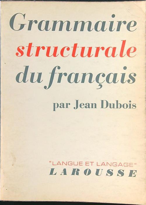 Grammaire structurale du francais - Jean Dubois - copertina