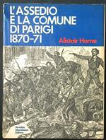 L' assedio e la comune di Parigi 1870-71