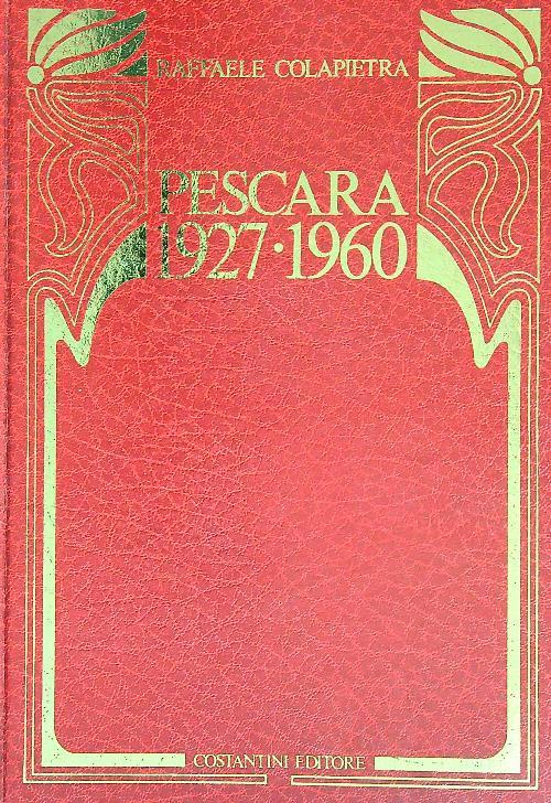 Pescara 1927-1960  - Raffaele Colapietra - copertina