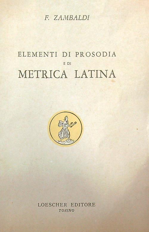 Elementi di prosodia e di metrica latina - F. Zambaldi - copertina