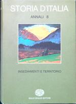 Storia d'Italia. Annali 8. Insediamenti e territorio - Manca cofanetto