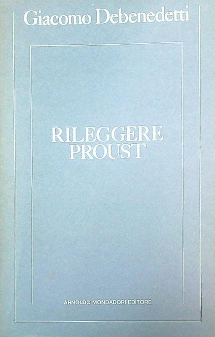 Rileggere Proust  - Giacomo Debenedetti - copertina