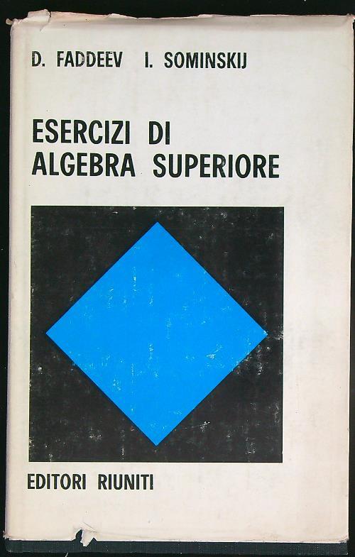 Esercizi di algebra superiore - D. Faddeev - copertina