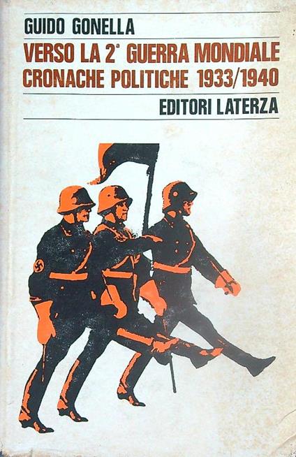Verso la Seconda Guerra Mondiale. Cronache politiche 1933/1940  - Guido Gonella - copertina