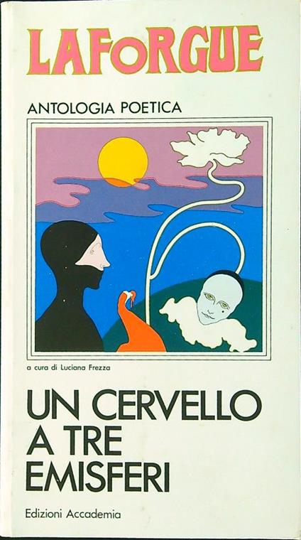 Laforgue antologia poetica. Un cervello a tre emisferi - Luciana Frezza - copertina