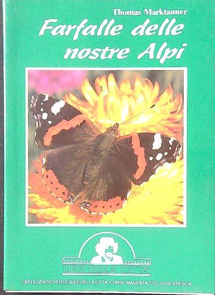 Farfalle delle nostre Alpi - Thomas Marktanner - copertina