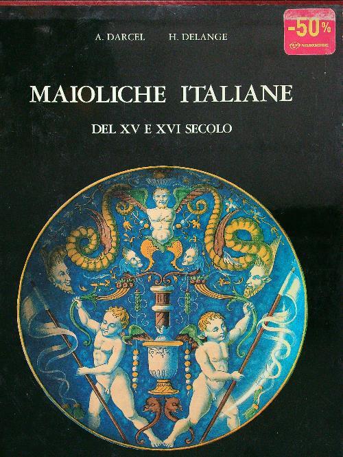 Maioliche italiane del XV e XVI secolo - Darcel - copertina