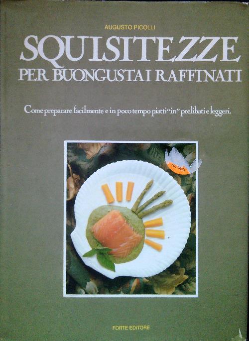 Squisitezze per buonguai raffinati - Augusto Picolli - copertina