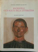 Machiavelli o la scelta della letteratura