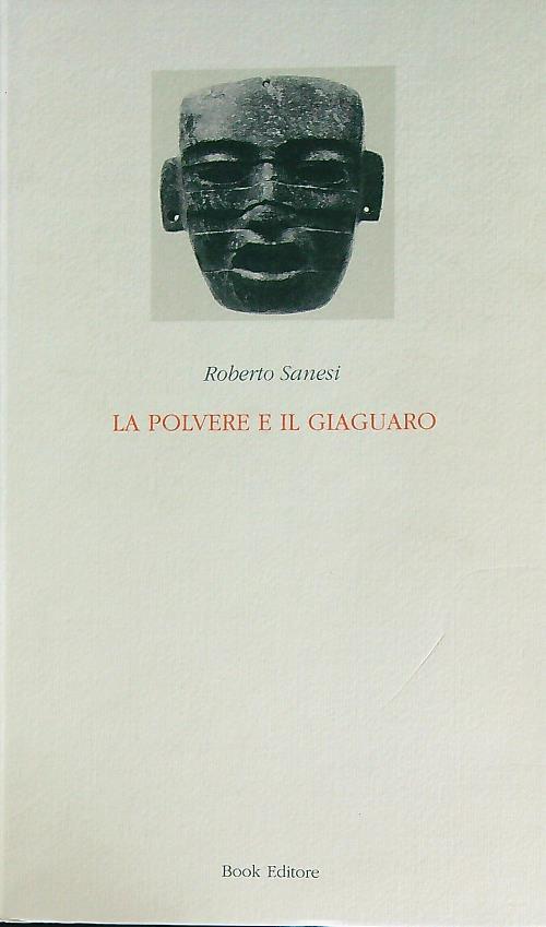 La polvere e il giaguaro - Roberto Sanesi - copertina