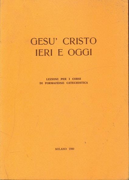 Gesù Cristo ieri e oggi - copertina