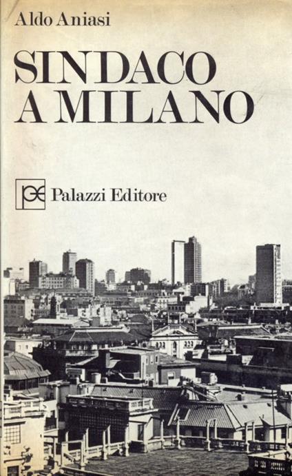 Sindaco a Milano - Aldo Aniasi - copertina