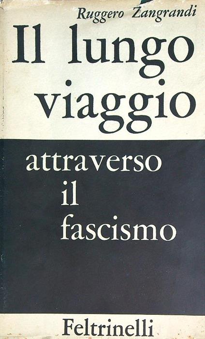 Il lungo viaggio attraverso il fascismo - Ruggero Zangrandi - copertina