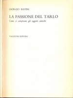 La passione del tarlo