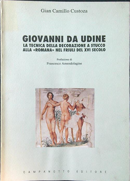 Giovanni da Udine - Gian Camillo Custoza - copertina