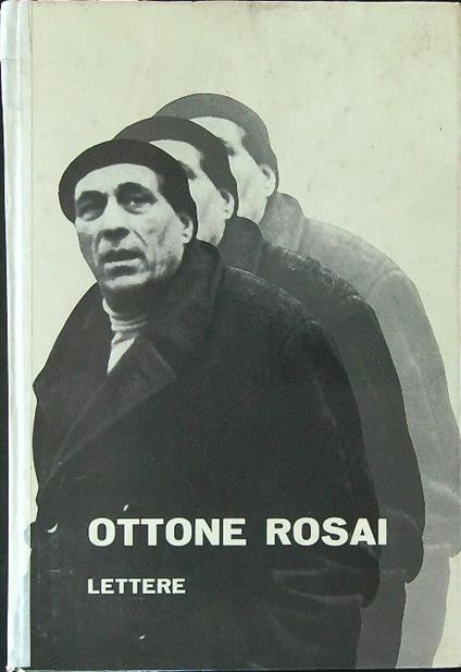 Lettere 1914 - 1957 - Ottone Rosai - copertina