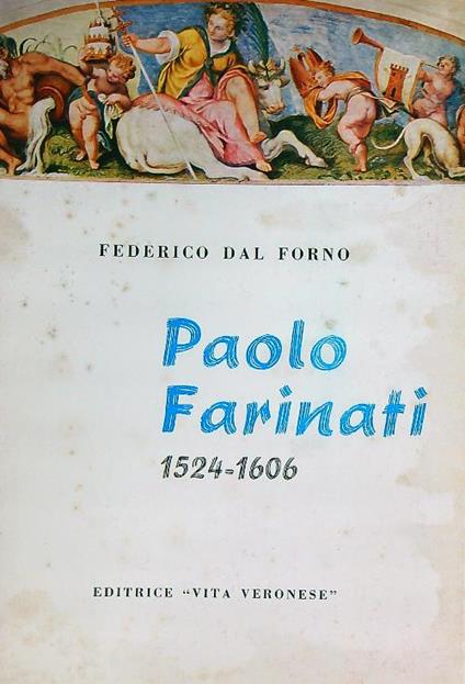 Paolo Farinati 1524-1606 - Federico Dal Forno - copertina