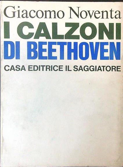 I  calzoni di Beethoven - Giacomo Noventa - copertina