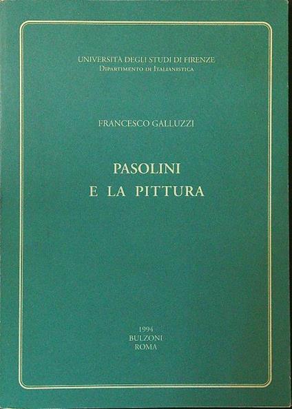 Pasolini e la pittura - Francesco Galluzzi - copertina