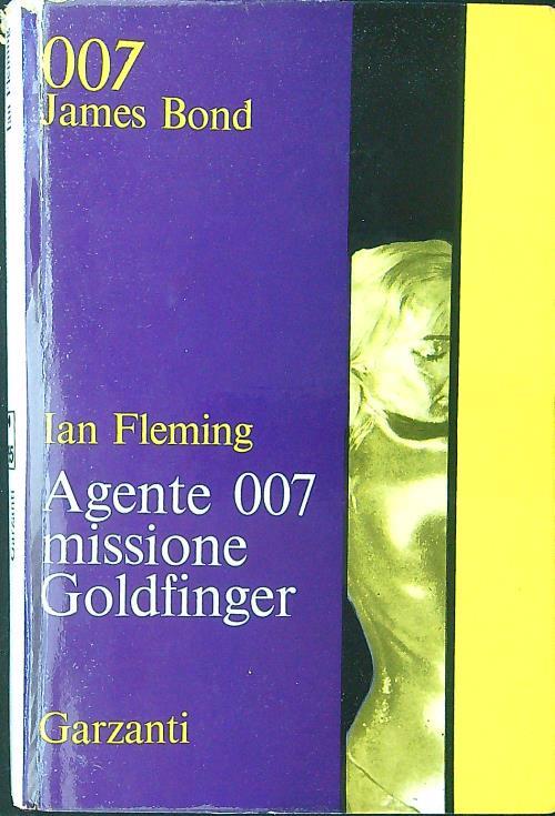 Agente 007 missione Goldfinger - Ian Fleming - copertina