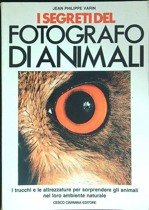 I  segreti del fotografo di animali - Jean Philippe Varin - copertina