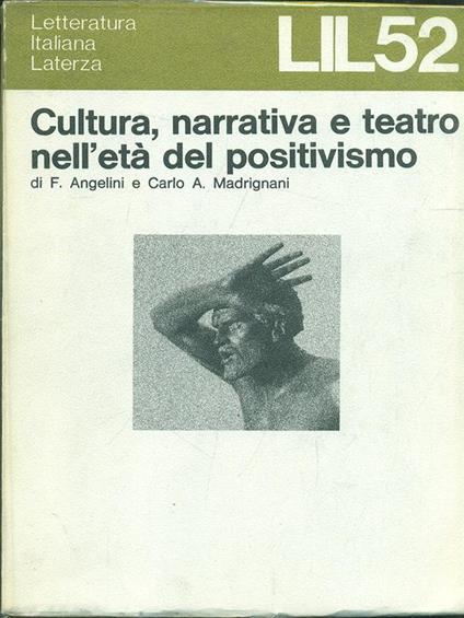 Cultura, narrativa e teatro nell'età del positivismo - F. Angelini - copertina